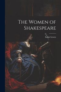 Produktbild: The Women of Shakespeare