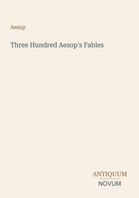Produktbild: Three Hundred Aesop's Fables