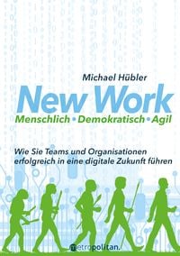 Produktbild: New Work: Menschlich - Demokratisch - Agil