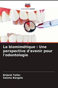 Produktbild: La biomim&eacute;tique : Une perspective d'avenir pour l'odontologie