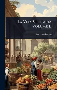 Produktbild: La Vita Solitaria, Volume 1...