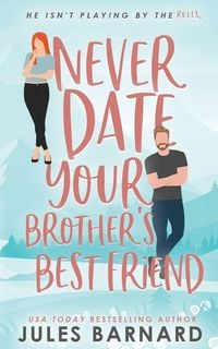Produktbild: Never Date Your Brother's Best Friend