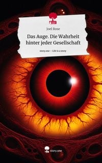 Produktbild: Das Auge. Die Wahrheit hinter jeder Gesellschaft. Life is a Story - story.one