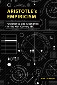 Produktbild: Aristotle's Empiricism: Experience and Mechanics in the 4th Century BC