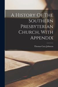 Produktbild: A History Of The Southern Presbyterian Church, With Appendix
