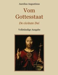 Produktbild: Vom Gottesstaat (De civitate Dei) Vollst&auml;ndige Ausgabe