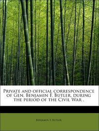 Produktbild: Butler, B: Private and official correspondence of Gen. Benja