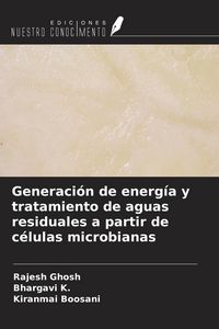Produktbild: Generaci&oacute;n de energ&iacute;a y tratamiento de aguas residuales a partir de c&eacute;lulas microbianas