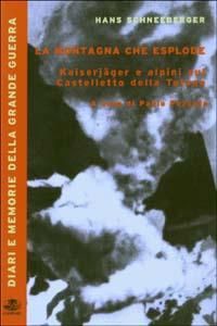 Produktbild: La montagna che esplode. Kaiserj&auml;ger e alpini sul Castelletto della Tofana