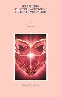 Produktbild: Selbstliebe Selbsterm&auml;chtigung Selbst-bewusst-Sein Workbook
