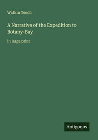 Produktbild: A Narrative of the Expedition to Botany-Bay