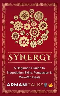 Produktbild: Synergy: A Beginner's Guide to Negotiation Skills, Persuasion & Win-Win Deals