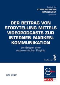 Produktbild: Der Beitrag von Storytelling mittels Videopodcasts zur internen Markenkommunikation