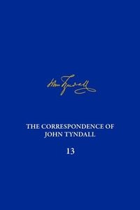 Produktbild: The Correspondence of John Tyndall, Volume 13