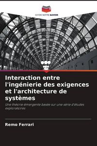 Produktbild: Interaction entre l'ing&eacute;nierie des exigences et l'architecture de syst&egrave;mes