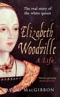 Produktbild: Elizabeth Woodville - A Life