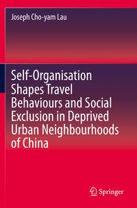 Produktbild: Self-Organisation Shapes Travel Behaviours and Social Exclusion in Deprived Urban Neighbourhoods of China