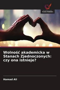 Produktbild: Wolno&iquest;&iquest; akademicka w Stanach Zjednoczonych: czy ona istnieje?