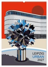 Produktbild: LEIPZIG URBAN (Wandkalender 2027 DIN A2 hoch), CALVENDO Monatskalender