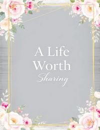 Produktbild: A Life Worth Sharing