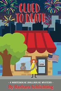Produktbild: Clued to Death (White House Dollhouse Mystery series, #3)
