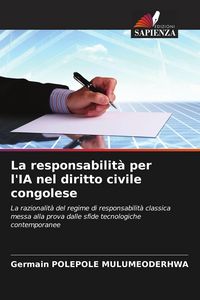 Produktbild: La responsabilit&agrave; per l'IA nel diritto civile congolese