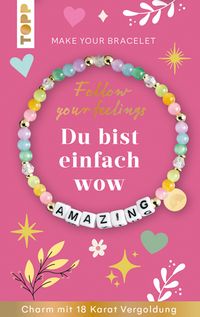 Produktbild: Follow your Feelings - Make your Bracelet - Amazing
