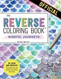 Produktbild: The Reverse Coloring Book(TM): Mindful Journeys
