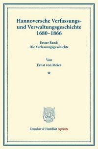 Produktbild: Hannoversche Verfassungs- und Verwaltungsgeschichte 1680&ndash;1866.