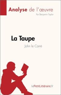 Bild vom Artikel La Taupe de John le Carré (Analyse de l'oeuvre) vom Autor Benjamin Taylor