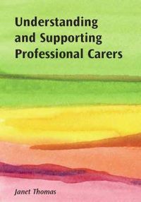 Produktbild: Thomas, J: Understanding and Supporting Professional Carers