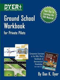 Produktbild: Dyer, D: Ground School Workbook for Private Pilots