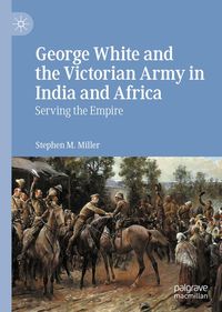 Produktbild: George White and the Victorian Army in India and Africa