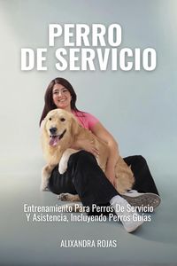 Produktbild: Perro De Servicio: Entrenamiento Para Perros De Servicios Y Asistencia, Incluyendo Perros Gu&iacute;as