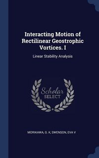 Produktbild: Interacting Motion of Rectilinear Geostrophic Vortices. I