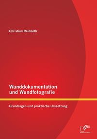 Bild vom Artikel Wunddokumentation und Wundfotografie: Grundlagen und praktische Umsetzung vom Autor Christian Reinboth