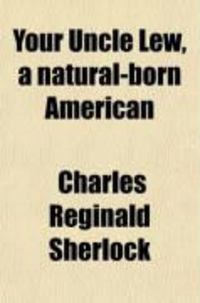 Produktbild: Your Uncle Lew, a Natural-Born American; A Novel
