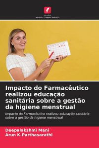 Produktbild: Impacto do Farmac&ecirc;utico realizou educa&ccedil;&atilde;o sanit&aacute;ria sobre a gest&atilde;o da higiene menstrual