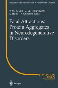 Produktbild: Fatal Attractions: Protein Aggregates in Neurodegenerative Disorders