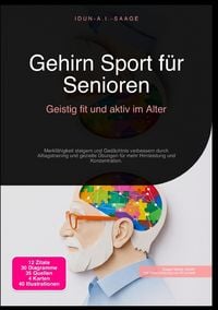 Produktbild: Gehirn Sport f&uuml;r Senioren: Geistig fit und aktiv im Alter
