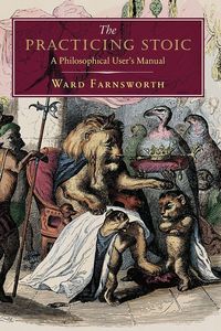 Bild vom Artikel The Practicing Stoic: A Philosophical User's Manual vom Autor Ward Farnsworth