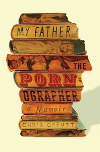 Produktbild: My Father The Pornographer
