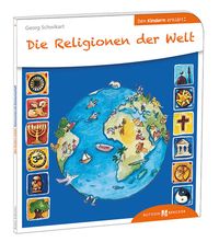 Bild vom Artikel Die Religionen der Welt den Kindern erklärt vom Autor Georg Schwikart