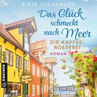 Produktbild: Das Gl&uuml;ck schmeckt nach Meer: Die Kaffeer&ouml;sterei