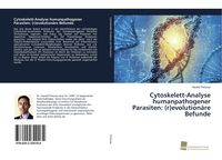 Produktbild: Cytoskelett-Analyse humanpathogener Parasiten: (r)evolution&auml;re Befunde