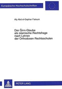 Bild vom Artikel Der Ginn-Glaube als islamische Rechtsfrage nach Lehren der Orthodoxen Rechtsschulen vom Autor Aly Fatoum