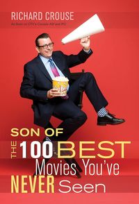 Bild vom Artikel Son of the 100 Best Movies You've Never Seen vom Autor Richard Crouse