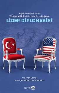Produktbild: Soguk Savas Sonrasinda T&uuml;rkiye-ABD Iliskilerinde Orta Dogu ve Lider Diplomasisi