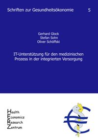 Produktbild: IT-Unterst&uuml;tzung f&uuml;r den medizinischen Prozess in der integrierten Versorgung