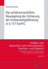 Produktbild: Die verfahrensrechtliche Neuregelung der Er&ouml;rterung der Kindeswohlgef&auml;hrdung in &sect; 157 FamFG